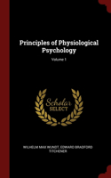 Principles of Physiological Psychology; Volume 1