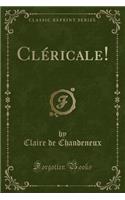 Cléricale! (Classic Reprint)
