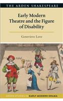 Early Modern Theatre and the Figure of Disability