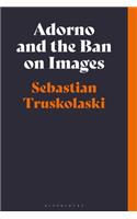 Adorno and the Ban on Images