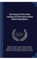 The Story of the Rear Column of the Emin Pasha Relief Expedition