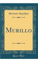 Murillo (Classic Reprint)