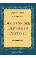 Buch Von Der Deutschen Poeterei (Classic Reprint)