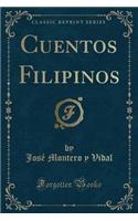 Cuentos Filipinos (Classic Reprint)