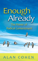 Enough Already: The Power of Radical Contentment(English)