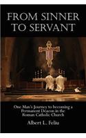 From Sinner to Servant: One Man's Journey to Becoming a Permanent Deacon in the Roman Catholic Church