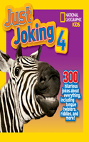 Just Joking 4: 300 Hilarious Jokes About Everything, Including Tongue Twisters, Riddles, and More!(Just Joking)