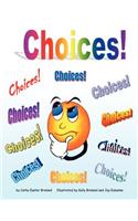 Choices!