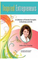 Inspired Entrepreneurs A Collection of Female Triumphs in Business and Life