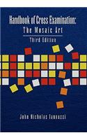 Handbook of Cross Examination: The Mosaic Art