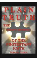 Plain Truth: The "What's Missing" of the Protestant Faith