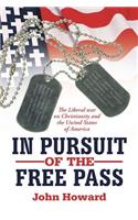 In Pursuit of the Free Pass: The Liberal War on Christianity and the United States of America