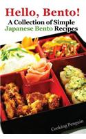 Hello, Bento! - A Collection of Simple Japanese Bento Recipes