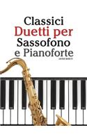Classici Duetti Per Sassofono E Pianoforte: Facile Sassofono! Per Sassofono Alto, Baritono, Soprano E Tenore. Con Musiche Di Bach, Strauss, Tchaikovsk(Italian)