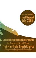 Occupant Protection Experiments in Support of A Full-Scale Train-to-Train Crash Energy Management Equipment Collision Test