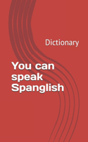 You can speak Spanglish