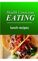 Health Conscious Eating - Lunch Recipes