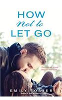 How Not to Let Go