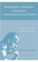 Buddhist-Christian Dialogue as Theological Exchange