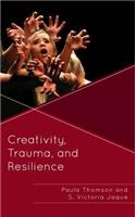 Creativity, Trauma, and Resilience