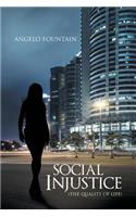 Social Injustice (The Quality of Life)