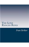 Lone Ranger Rides