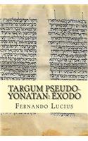 Targum Pseudo-Yonatan: Exodo: Targum Palestino Shemot (Exodo)