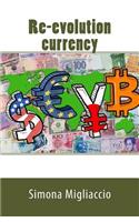 Re-evolution currency