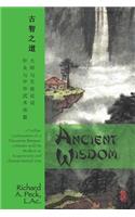 Ancient Wisdom: A Further Continuation of a Discourse Between a Master and His Student on Acupuncture and Chinese Martial Arts(English)