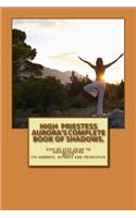 High Priestess Aurora's Complete Book of Shadows.: Step by step guide to understanding Wicca, its Sabbats, rituals and Principles(English)