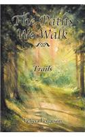 Paths We Walk Trails