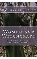 Women and Witchcraft: Sex, Gender and Fear in Early Modern Europe