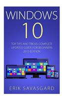 Windows 10: Top Tips and Tricks - Complete Update Guide For Beginners 2015 Edition