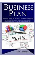 Business Plan: Business Tips How to Start Your Own Business and to Master Simple Sales Techniques (Business Tools, Business Concepts, Sales, Sales Tools, Sales Strategy, Close the Deal)