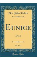 Eunice, Vol. 2 of 3: A Novel (Classic Reprint)