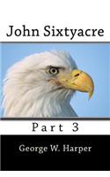 John Sixtyacre 3