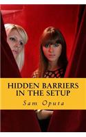 Hidden Barriers In The Setup