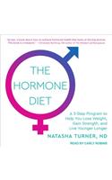 The Hormone Diet: A 3-Step Program to Help You Lose Weight, Gain Strength, and Live Younger Longer