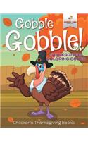 Gobble Gobble! Thanksgiving Coloring Books Children's Thanksgiving Books