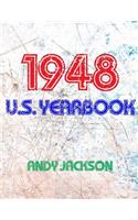 The 1948 U.S. Yearbook: Interesting Facts from 1948 Including News, Sport, Music, Films, Famous Births, Cost of Living - Excellent Birthday Gift / Present!: Interesting Facts from 1948 Including News, Sport, Music, Films, Famous Births, Cost of Living - Excellent Birthday Gift / Present!