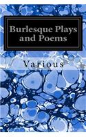 Burlesque Plays and Poems