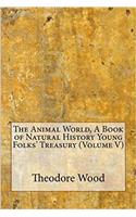 The Animal World: A Book of Natural History Young Folks Treasury: 5