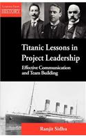 Titanic Lessons in Project Leadership