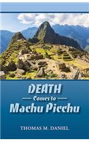 Death Comes to Machu Picchu