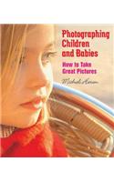 Photographing Children and Babies: How to Take Great Pictures