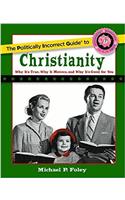 The Politically Incorrect Guide to Christianity