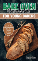Bake Oven Cookbook for Young Bakers