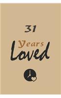 31th - Years Loved - Notebook Birthday Gift: Lined Notebook / Journal Gift, 120 Pages, 6x9, Soft Cover, Matte Finish