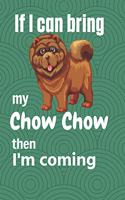 If I can bring my Chow Chow then I'm coming: For Chow Chow Dog Fans