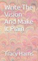 Write The Vision And Make It plain